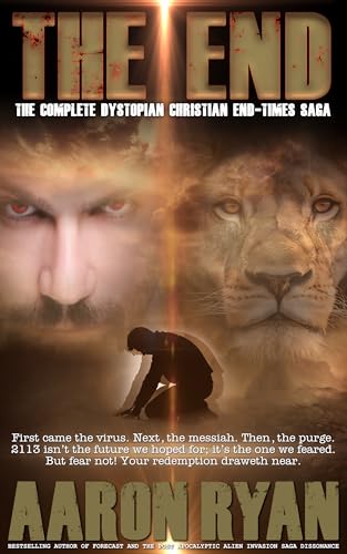 The End - the complete Christian Dystopian Saga