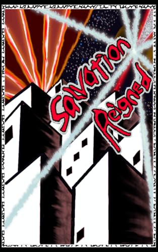 Salvation Reigned